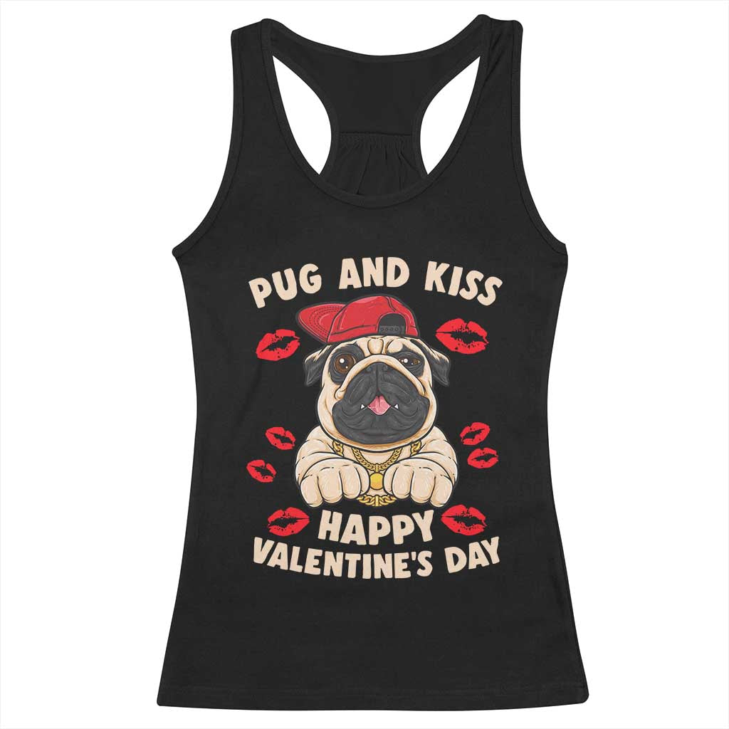 Pug And Kiss Happy Valentine's Day Funny Pet Lover Racerback Tank Top TS09 Black Print Your Wear
