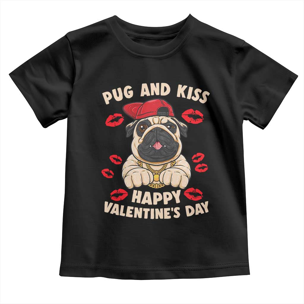 Pug And Kiss Happy Valentine's Day Funny Pet Lover Toddler T Shirt TS09 Black Print Your Wear