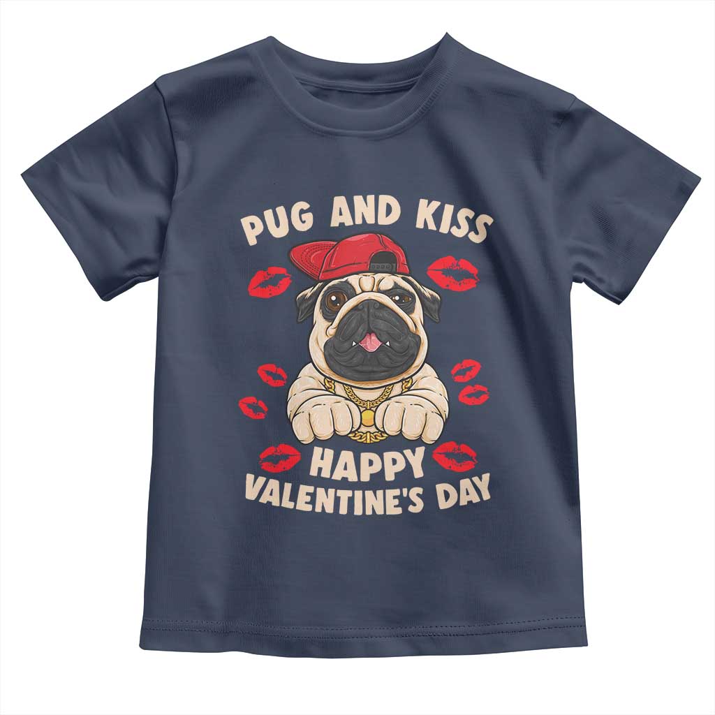 Pug And Kiss Happy Valentine's Day Funny Pet Lover Toddler T Shirt TS09 Navy Print Your Wear