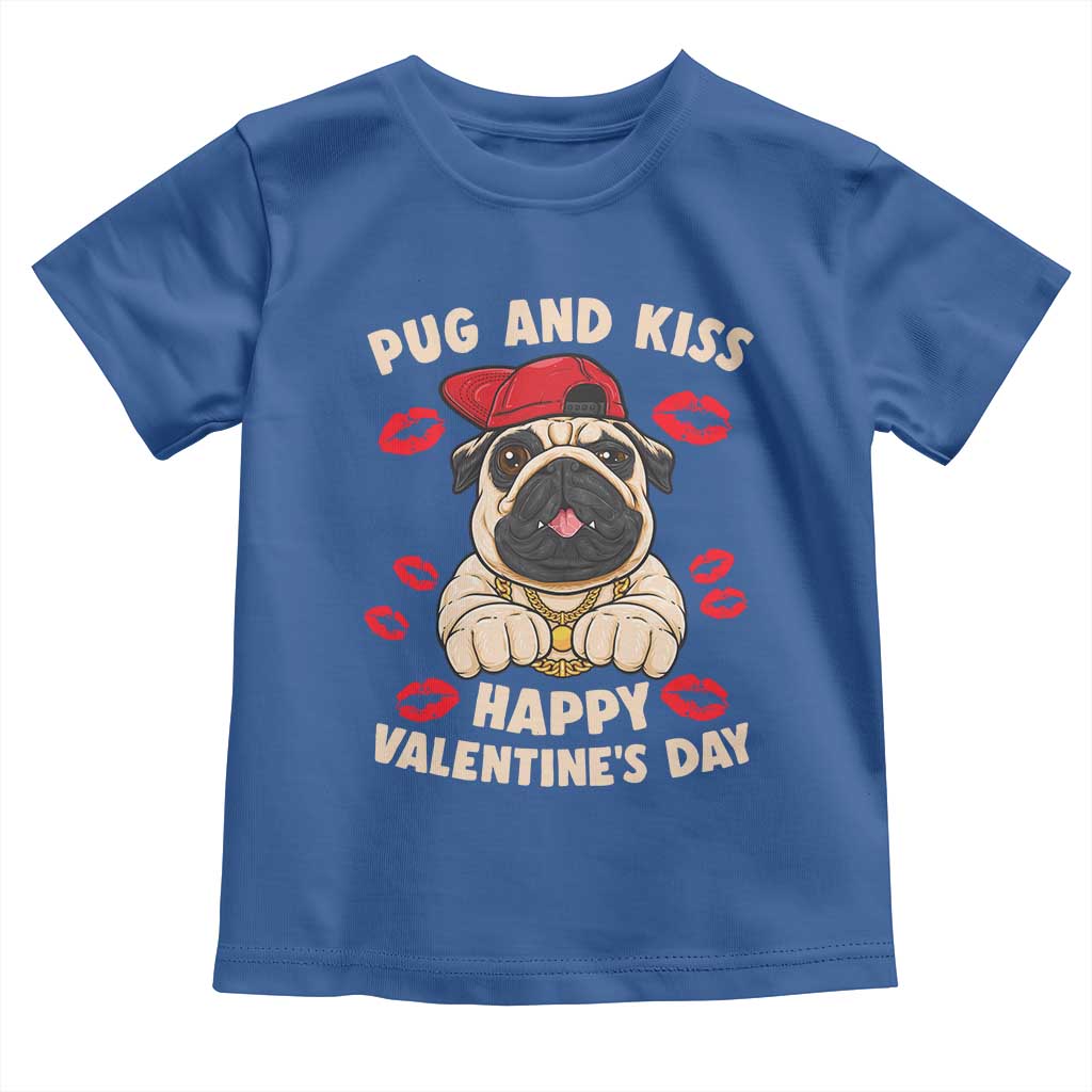Pug And Kiss Happy Valentine's Day Funny Pet Lover Toddler T Shirt TS09 Royal Blue Print Your Wear