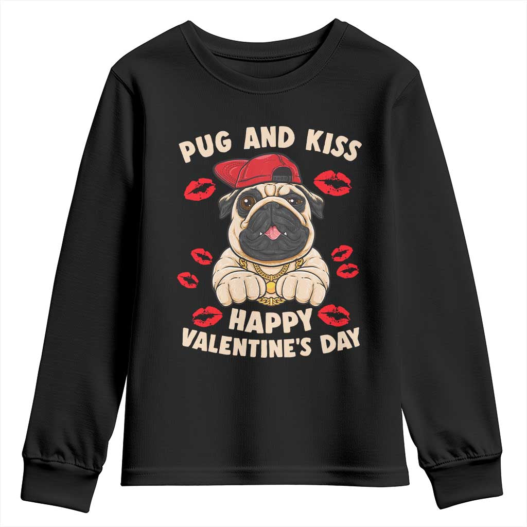Pug And Kiss Happy Valentine's Day Funny Pet Lover Youth Sweatshirt TS09 Black Print Your Wear