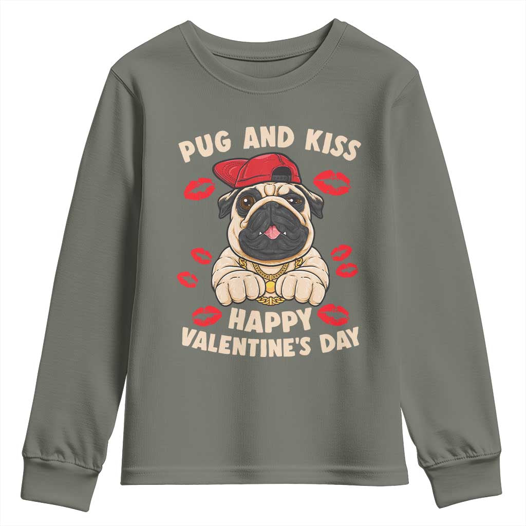 Pug And Kiss Happy Valentine's Day Funny Pet Lover Youth Sweatshirt TS09 Military Green Print Your Wear