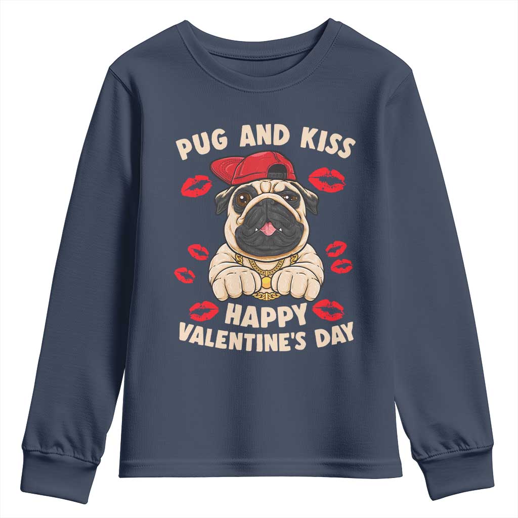 Pug And Kiss Happy Valentine's Day Funny Pet Lover Youth Sweatshirt TS09 Navy Print Your Wear