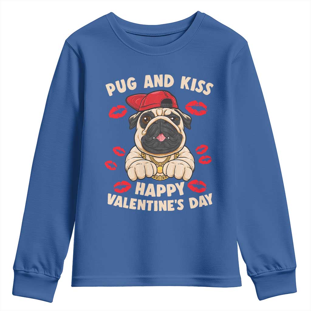 Pug And Kiss Happy Valentine's Day Funny Pet Lover Youth Sweatshirt TS09 Royal Blue Print Your Wear