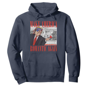 Funny Valentine's Day Trump Hoodie Make America Romantic Again TS09 Navy Print Your Wear