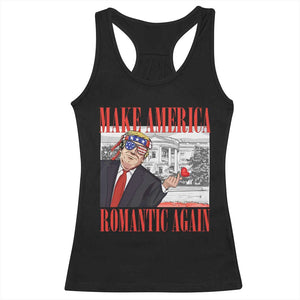 Funny Valentine's Day Trump Racerback Tank Top Make America Romantic Again TS09 Black Print Your Wear