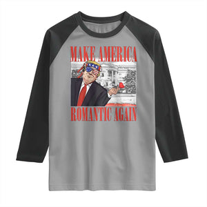 Funny Valentine's Day Trump Raglan Shirt Make America Romantic Again TS09 Sport Gray Black Print Your Wear