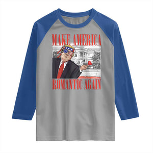 Funny Valentine's Day Trump Raglan Shirt Make America Romantic Again TS09 Sport Gray Royal Print Your Wear