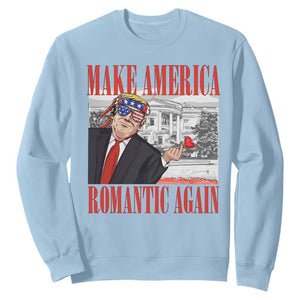 Funny Valentine's Day Trump Sweatshirt Make America Romantic Again TS09 Light Blue Print Your Wear