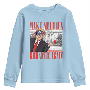 Funny Valentine's Day Trump Youth Sweatshirt Make America Romantic Again TS09 Light Blue Print Your Wear