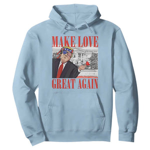 Funny Valentine's Day Trump Hoodie Make Love Great Again TS09 Light Blue Print Your Wear
