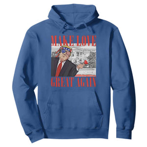 Funny Valentine's Day Trump Hoodie Make Love Great Again TS09 Royal Blue Print Your Wear