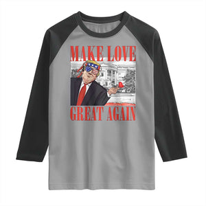 Funny Valentine's Day Trump Raglan Shirt Make Love Great Again TS09 Sport Gray Black Print Your Wear