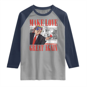 Funny Valentine's Day Trump Raglan Shirt Make Love Great Again TS09 Sport Gray Navy Print Your Wear