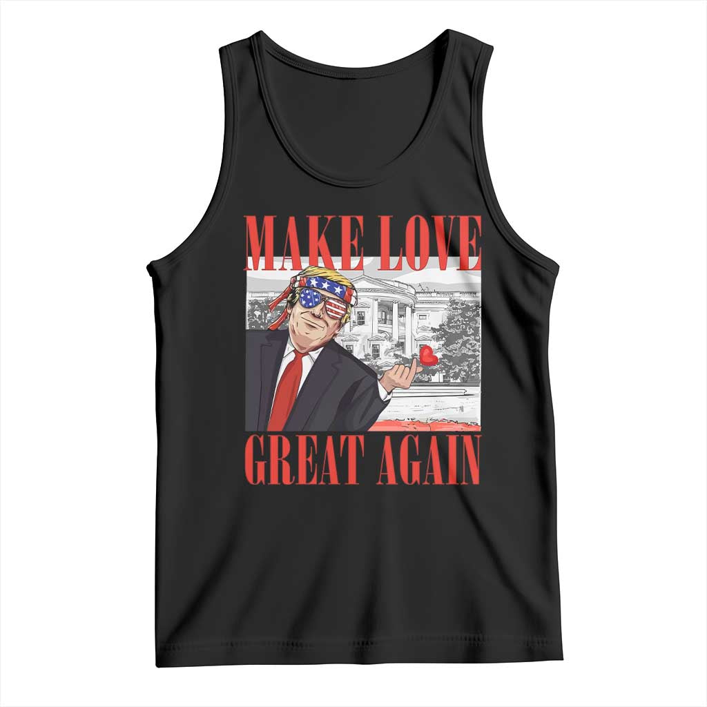 Funny Valentine's Day Trump Tank Top Make Love Great Again TS09 Black Print Your Wear