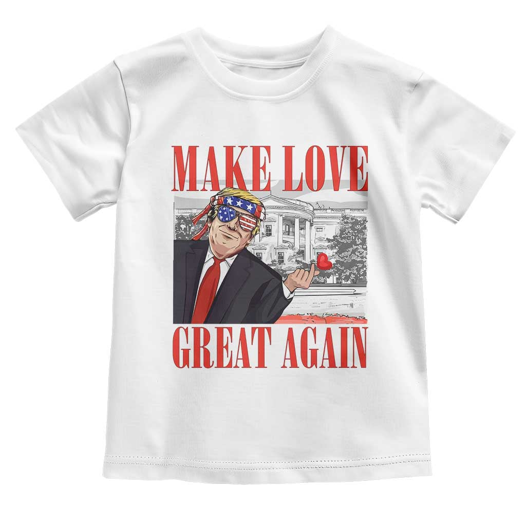 Funny Valentine's Day Trump Toddler T Shirt Make Love Great Again TS09 White Print Your Wear