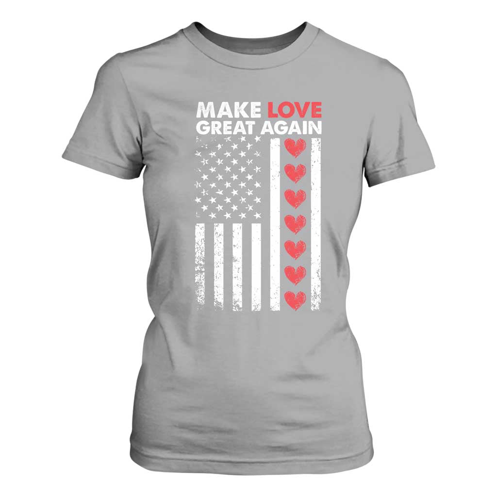 Funny Trump Valentine's Day Patriotic T Shirt For Women Make Love Great Again TS09 Sport Gray Print Your Wear