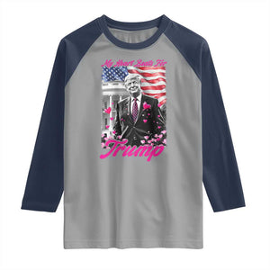 Funny Trump Lover Raglan Shirt My Hear Beats For Trump Valentine's Day TS09 Sport Gray Navy Print Your Wear