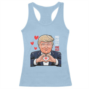 Funny Valentine's Day Trump Racerback Tank Top My Love For You Isn't Fake News TS09 Light Blue Print Your Wear