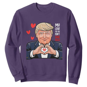 Funny Valentine's Day Trump Sweatshirt My Love For You Isn't Fake News TS09 Purple Print Your Wear