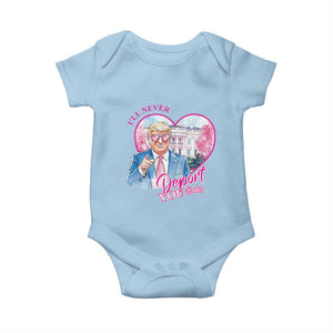 Funny Valentine's Day Trump Baby Onesie I'll Never Deport You TS09 Light Blue Print Your Wear