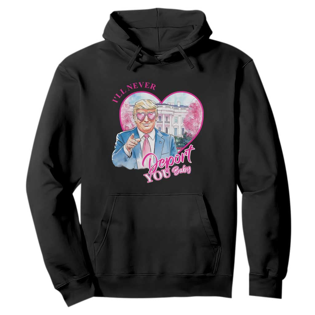 Funny Valentine's Day Trump Hoodie I'll Never Deport You TS09 Black Print Your Wear