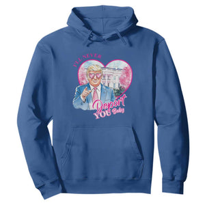 Funny Valentine's Day Trump Hoodie I'll Never Deport You TS09 Royal Blue Print Your Wear