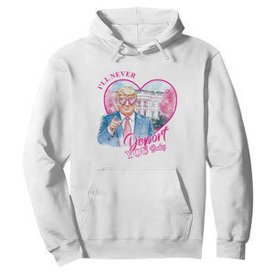 Funny Valentine's Day Trump Hoodie I'll Never Deport You TS09 White Print Your Wear