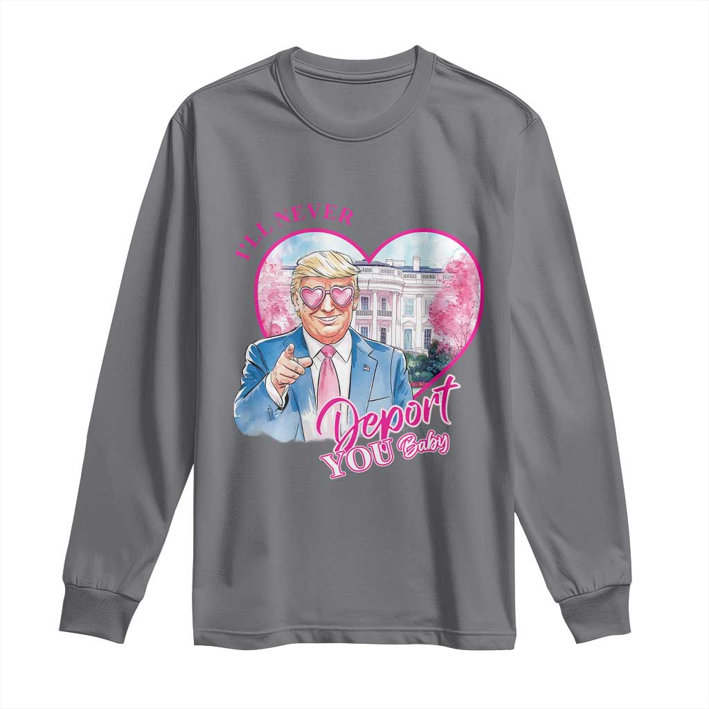 Funny Valentine's Day Trump Long Sleeve Shirt I'll Never Deport You TS09 Charcoal Print Your Wear
