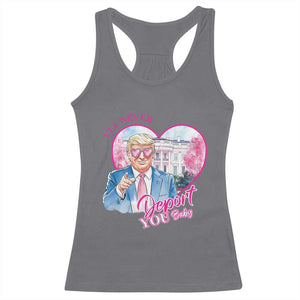 Funny Valentine's Day Trump Racerback Tank Top I'll Never Deport You TS09 Charcoal Print Your Wear
