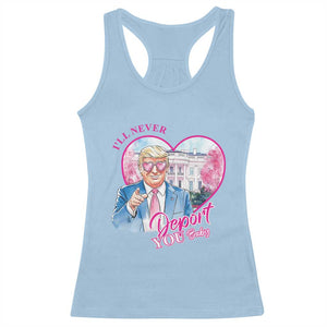Funny Valentine's Day Trump Racerback Tank Top I'll Never Deport You TS09 Light Blue Print Your Wear