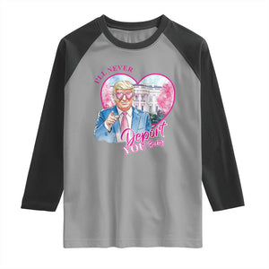 Funny Valentine's Day Trump Raglan Shirt I'll Never Deport You TS09 Sport Gray Black Print Your Wear