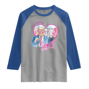 Funny Valentine's Day Trump Raglan Shirt I'll Never Deport You TS09 Sport Gray Royal Print Your Wear
