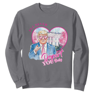 Funny Valentine's Day Trump Sweatshirt I'll Never Deport You TS09 Charcoal Print Your Wear