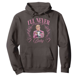 Funny Valentine's Day Trump Hoodie I'll Never Deport You Pink Trump TS09 Dark Chocolate Print Your Wear