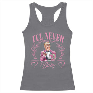 Funny Valentine's Day Trump Racerback Tank Top I'll Never Deport You Pink Trump TS09 Charcoal Print Your Wear