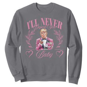 Funny Valentine's Day Trump Sweatshirt I'll Never Deport You Pink Trump TS09 Charcoal Print Your Wear