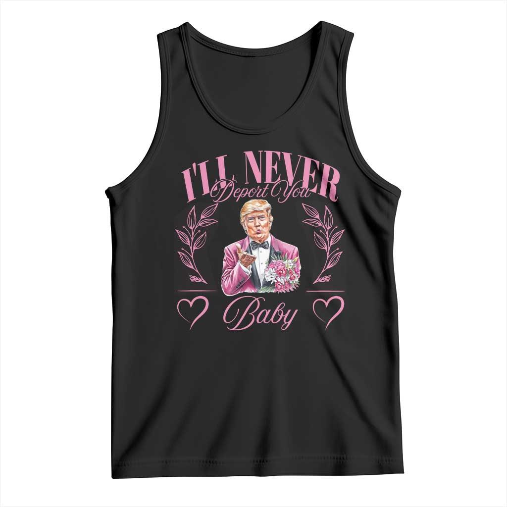 Funny Valentine's Day Trump Tank Top I'll Never Deport You Pink Trump TS09 Black Print Your Wear