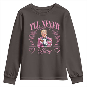 Funny Valentine's Day Trump Youth Sweatshirt I'll Never Deport You Pink Trump TS09 Dark Chocolate Print Your Wear