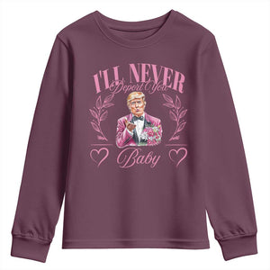 Funny Valentine's Day Trump Youth Sweatshirt I'll Never Deport You Pink Trump TS09 Maroon Print Your Wear