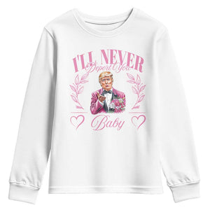Funny Valentine's Day Trump Youth Sweatshirt I'll Never Deport You Pink Trump TS09 White Print Your Wear