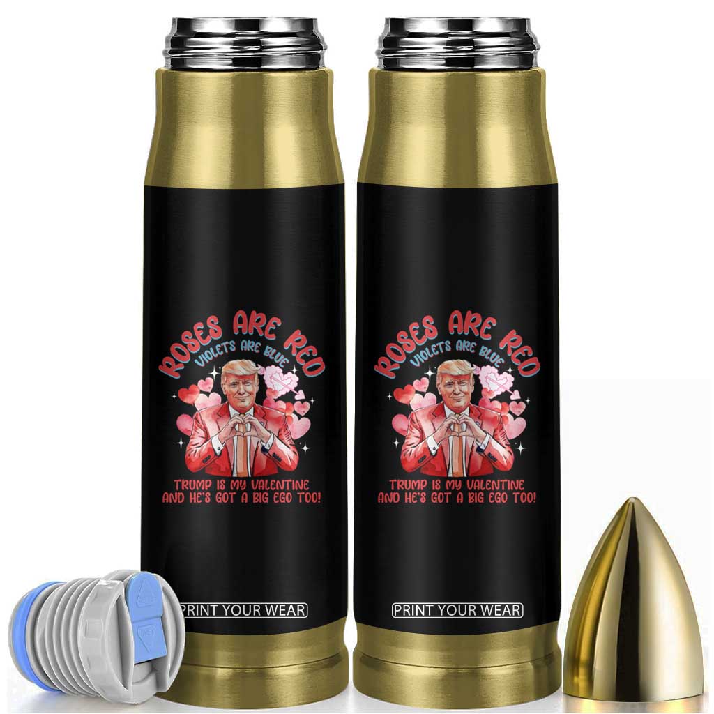 Funny Trump Lover Bullet Tumbler Roses are Red Trump Is My Valentine And He's Got A Big Ego Too TS09 Black Print Your Wear