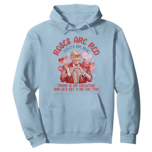 Funny Trump Lover Hoodie Roses are Red Trump Is My Valentine And He's Got A Big Ego Too TS09 Light Blue Print Your Wear