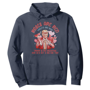 Funny Trump Lover Hoodie Roses are Red Trump Is My Valentine And He's Got A Big Ego Too TS09 Navy Print Your Wear