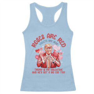 Funny Trump Lover Racerback Tank Top Roses are Red Trump Is My Valentine And He's Got A Big Ego Too TS09 Light Blue Print Your Wear