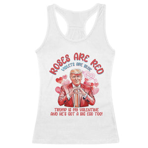 Funny Trump Lover Racerback Tank Top Roses are Red Trump Is My Valentine And He's Got A Big Ego Too TS09 White Print Your Wear