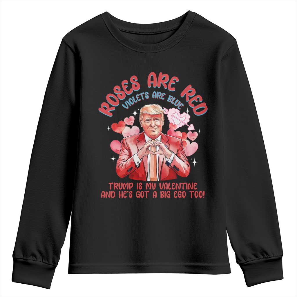Funny Trump Lover Youth Sweatshirt Roses are Red Trump Is My Valentine And He's Got A Big Ego Too TS09 Black Print Your Wear