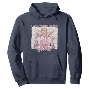 Funny Valentine's Day Trump Hoodie I Want You On My Side Off The Wall TS09 Navy Print Your Wear