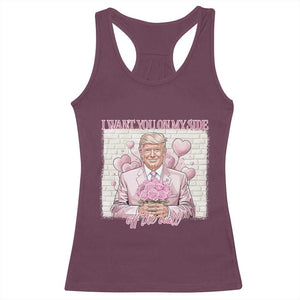Funny Valentine's Day Trump Racerback Tank Top I Want You On My Side Off The Wall TS09 Maroon Print Your Wear