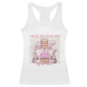 Funny Valentine's Day Trump Racerback Tank Top I Want You On My Side Off The Wall TS09 White Print Your Wear
